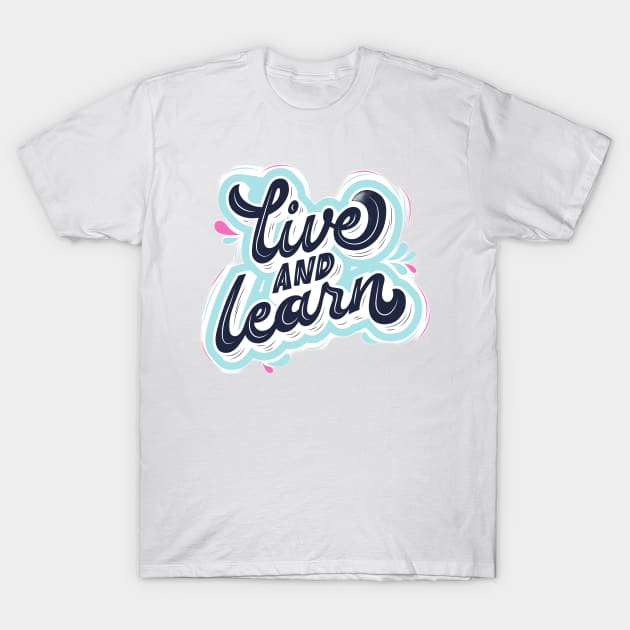 leave and learn T-Shirt by Medotshirt